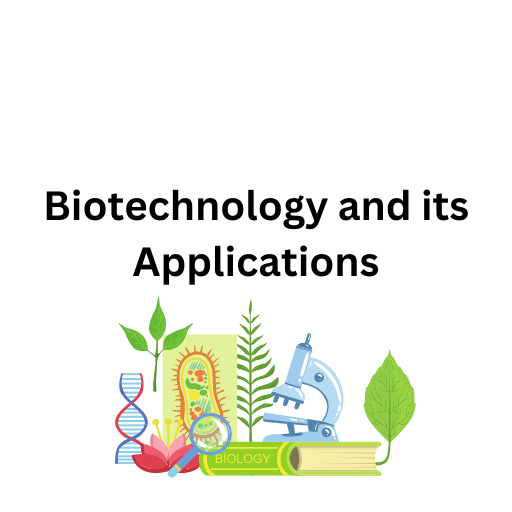 Biotechnology and its Applications